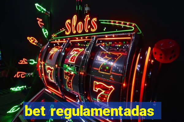 bet regulamentadas